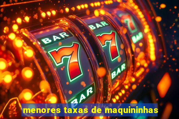 menores taxas de maquininhas